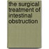 The Surgical Treatment Of Intestinal Obstruction