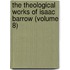 The Theological Works Of Isaac Barrow (Volume 8)