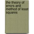 The Theory Of Errors And Method Of Least Squares