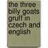 The Three Billy Goats Gruff In Czech And English
