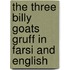 The Three Billy Goats Gruff In Farsi And English