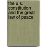 The U.S. Constitution and the Great Law of Peace door Gregory Schaaf