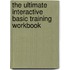 The Ultimate Interactive Basic Training Workbook