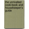 The Unrivalled Cook-Book And Housekeeper's Guide door Washington