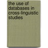 The Use of Databases in Cross-Linguistic Studies door M. Everaert