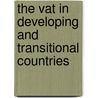 The Vat In Developing And Transitional Countries by Richard Bird