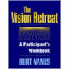 The Vision Retreat Set, a Participant's Workbook by Burt Nanus