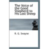 The Voice Of The Good Shepherd To His Lost Sheep by R.G. Swayne