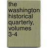 The Washington Historical Quarterly, Volumes 3-4 by Unknown