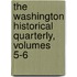 The Washington Historical Quarterly, Volumes 5-6