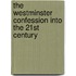 The Westminster Confession Into The 21st Century
