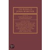 The Works Of John Webster 3 Volume Paperback Set by John Webster