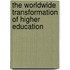 The Worldwide Transformation Of Higher Education