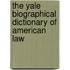 The Yale Biographical Dictionary Of American Law