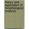 Theory And Application Of Morphological Analysis door David W. Luerkens