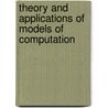 Theory And Applications Of Models Of Computation door Onbekend