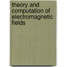 Theory And Computation Of Electromagnetic Fields door Jian-Ming Jin