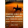 There Are No Problem Horses, Only Problem Riders by Mary Twelveponies