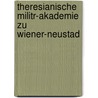 Theresianische Militr-Akademie Zu Wiener-Neustad by Johann Svoboda