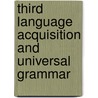 Third Language Acquisition and Universal Grammar by Yan-kit Ingrid Leung