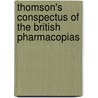 Thomson's Conspectus Of The British Pharmacopias by Anthony Todd Thomson