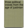 Three Political Voices from the Age of Justinian door Peter Bell
