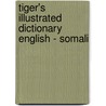 Tiger's Illustrated Dictionary  English - Somali door Onbekend