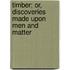Timber; Or, Discoveries Made Upon Men and Matter