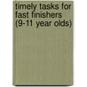 Timely Tasks For Fast Finishers (9-11 Year Olds) door P. Clutterbuck