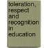 Toleration, Respect And Recognition In Education