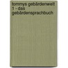 Tommys Gebärdenwelt 1 - Das Gebärdensprachbuch door Karin Kestner