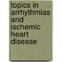 Topics in Arrhythmias and Ischemic Heart Disease