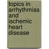 Topics in Arrhythmias and Ischemic Heart Disease by M.D. Lerman Bruce B.