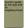 Tourist's Guide To The Wye And Its Neighbourhood door Richard Nicholls Worth