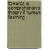 Towards a Comprehensive Theory If Human Learning