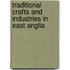 Traditional Crafts and Industries in East Anglia
