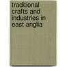 Traditional Crafts and Industries in East Anglia by Andrew Sargent