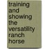 Training And Showing The Versatility Ranch Horse