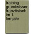 Training Grundwissen Französisch im 1. Lernjahr