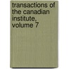 Transactions of the Canadian Institute, Volume 7 by Institute Canadian