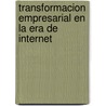Transformacion Empresarial En La Era de Internet door D. Pottruck