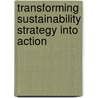 Transforming Sustainability Strategy Into Action by Beth Beloff