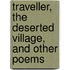 Traveller, the Deserted Village, and Other Poems