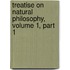 Treatise On Natural Philosophy, Volume 1, Part 1