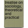 Treatise On Sociology, Theoretical And Practical door Henry Hughes