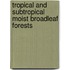Tropical And Subtropical Moist Broadleaf Forests