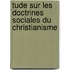 Tude Sur Les Doctrines Sociales Du Christianisme