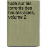Tude Sur Les Torrents Des Hautes-Alpes, Volume 2 door Ernest Czanne