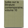 Tudes Sur La Littrature Contemporaine, Volume 10 by Edmond Henri Adolphe Scherer
