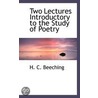 Two Lectures Introductory To The Study Of Poetry by H.C. Beeching